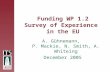Funding WP 1.2 Survey of Experience in the EU A. Gühnemann, P. Mackie, N. Smith, A. Whiteing December 2005.