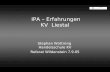 IPA – Erfahrungen KV Liestal Stephan Wottreng Handelsschule KV Referat Wildenstein 7.9.05.