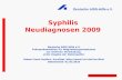 Deutsche AIDS-Hilfe e.V. Syphilis Neudiagnosen 2009 Deutsche AIDS-Hilfe e.V. Folienpräsentation für Mitgliedsorganisationen zur weiteren Verwendung unter.