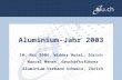 Aluminium-Jahr 2003 10. Mai 2004, Widder Hotel, Zürich Marcel Menet, Geschäftsführer Aluminium-Verband Schweiz, Zürich.