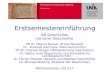 Erstsemestereinführung BA Geschichte Lehramt Geschichte PD Dr. Regina Dauser (Frühe Neuzeit) Dr. Andreas Hartmann (Alte Geschichte) PD Dr. Thomas Krüger.