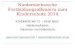 Niedersächsische Fortbildungsoffensive zum Kinderschutz 2014 KINDERSCHUTZ – ZENTREN Niedersachsens Hannover und Oldenburg .