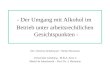 - Der Umgang mit Alkohol im Betrieb unter arbeitsrechtlichen Gesichtspunkten - Drs. Clemens Schafmayer / Stefan Neumann Universität Lüneburg - M.B.A.-Kurs.