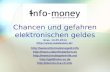 Chancen und gefahren elektronischen geldes http://www.informationsgeld.info http://www.zukunftsbanken.eu http://www.kreditopferhilfe.net http://geldhahn-zu.de.