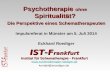 Impulsreferat in Münster am 5. Juli 2014 Psychotherapie ohne Spiritualität? Eckhard Roediger IST-F rankfurt Institut für Schematherapie - Frankfurt .