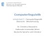 Computerlinguistik Lehreinheit 9 : Computerlinguistik Übersicht - Wiederholung Dr. Christina Alexandris Nationale Universität Athen Deutsche Sprache und.