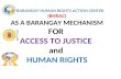 BHRAC as Brgy Mechanism for Access to Justice & Hr