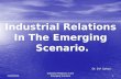 Industrial Relations in Emerging Scenario