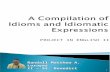 A Compilation of Idioms and Idiomatic Expressions