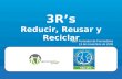 3R’s Reducir, Reusar y Reciclar Taller Formador de Formadores 13 de noviembre de 2008.