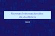 Normas Internacionales de Auditoría NIAS. Normas internacionales de auditoría Auditorías y revisiones de información financiera histórica Trabajos para.