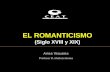 EL ROMANTICISMO (Siglo XVIII y XIX) Artes Visuales Profesor R. Muñozcoloma.