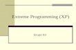 Extreme Programming (XP) Grupo 03. Extreme Programming - Agenda Introducción Proceso y Fases Roles Prácticas Conclusiones.