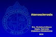 Aterosclerosis Dra. Verónica Irribarra Depto. Nutrición Diabetes y Metabolismo 2013.