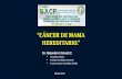 “CÁNCER DE MAMA HEREDITARIO.” Dr. Alejandro Crismatt Z.  Oncología Médica  Instituto Oncológico Nacional  Centro Hemato-Oncológico Paitilla 28.feb.2015.
