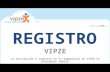 REGISTRO VIPZE La Inscripción o registro en el megaportal de VIPZE es TOTALMENTE GRATIS.
