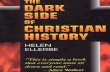 The Dark Side of Christianity History By Hellen Ellebre
