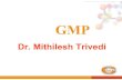 GMP by Dr. Mithilesh Trivedi Calyx