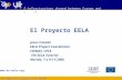 FP62004Infrastructures6-SSA-026409  E-infrastructure shared between Europe and Latin America El Proyecto EELA Jesus Casado EELA Project.