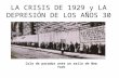 LA CRISIS DE 1929 y LA DEPRESIÓN DE LOS AÑOS 30 Cola de parados ante un asilo de New York.