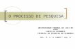O PROCESSO DE PESQUISA UNIVERSIDADE FEDERAL DE JUIZ DE FORA CURSO DE ECONOMIA TÉCNICAS DE PESQUISA EM ECONOMIA GIL, A. C. R (2002), cap. 8.