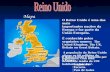 Mapa O Reino Unido é formado por 4 Países: Inglaterra Escócia País de Gales Irlanda do Norte O Reino Unido é uma das mais importantes nações da Europa.