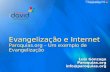 Evangelização e Internet Paroquias.org – Um exemplo de Evangelização Luís Gonzaga Paroquias.orginfo@paroquias.org.