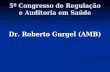 5º Congresso de Regulação e Auditoria em Saúde Dr. Roberto Gurgel (AMB)