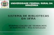 SISTEMA DE BIBLIOTECAS DA UFRA NORMALIZAÇÃO DE TRABALHOS ACADÊMICOS – Pós-Graduação UNIVERSIDADE FEDERAL RURAL DA AMAZÔNIA.