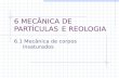 6 MECÂNICA DE PARTÍCULAS E REOLOGIA 6.1 Mecânica de corpos insaturados.