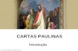 Texto: padre Antônio Luiz Catelan Ferreira CARTAS PAULINAS Introdução.