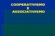 Fev/2009 COOPERATIVISMO E ASSOCIATIVISMO. COOPERATIVISMO E ASSOCIATIVISMO COOPERATIVISMO E ASSOCIATIVISMO GRANATO E.F. Cooperativismo: conceitos Cooperativismo: