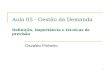 1 Aula 05 - Gestão da Demanda Definição, importância e técnicas de previsão Osvaldo Pinheiro.