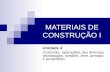 MATERIAIS DE CONSTRUÇÃO I Unidade 4 Concreto: aplicações das diversas tecnologias: simples, leve, armado e protendido.