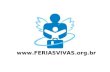 Www.feriasvivas.org.br .  ASSOCIAÇÃO FÉRIAS VIVAS QUEM SOMOS: ONG fundada em 24/07/2002 OSCIP Coordenadores.