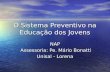 O Sistema Preventivo na Educação dos Jovens NAP Assessoria: Pe. Mário Bonatti Assessoria: Pe. Mário Bonatti Unisal - Lorena.