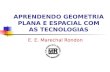 APRENDENDO GEOMETRIA PLANA E ESPACIAL COM AS TECNOLOGIAS E. E. Marechal Rondon.