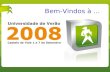 Bem-Vindos à.... Obrigado 2003, 2004, 2005 2006 e 2007.
