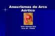 Aneurismas do Arco Aórtico Isaac Azevedo Silva Isaac Azevedo Silva Incor HC - FMUSP Incor HC - FMUSP.