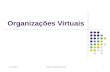 Prof. VirginiaOSM10 - Organizações Virtuais1 Organizações Virtuais.