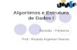 Algoritmos e Estrutura de Dados I Revisão - Ponteiros Prof.: Ricardo Argenton Ramos.