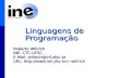 Linguagens de Programação Roberto Willrich INE- CTC-UFSC E-Mail: willrich@inf.ufsc.br URL: willrich.