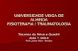UNIVERSIDADE VEIGA DE ALMEIDA FISIOTERAPIA / TRAUMATOLOGIA Traumas da Pelve e Quadril Aula 7 /2010 Prof. Carlos Victor Mendes.