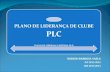 PLANO DE LIDERANÇA DE CLUBE PLC PLANO DE LIDERANÇA DISTRIAL-PLD PLD ROBSON BARBOSA VILELA GA 2011-2012 GDI 2013-2014.