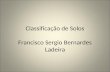 Classificação de Solos Francisco Sergio Bernardes Ladeira.