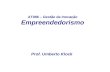 AT086 – Gestão da Inovação Empreendedorismo Prof. Umberto Klock.
