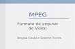 MPEG Formato de arquivo de Vídeo Brigida Costa e Gislene Torres.