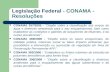 Legislação Federal - CONAMA - Resoluções CONAMA 357/2005 - "Dispõe sobre a classificação dos corpos de água e diretrizes ambientais para o seu enquadramento,