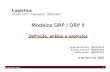 1 Modelos DRP / DRP II Logística 5º ano LEEC 2ºSemestre - 2002/2003 Modelos DRP / DRP II Definição, análise e exemplos Jorge Bertocchini - 960503078 Ricardo.