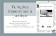 Funções Essencias à Justiça Ministério Público Advocacia-Geral da União Defensoria Pública Defensoria Pública do Estado de SP.